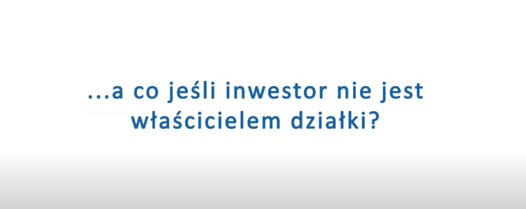 Co jeśli inwestor nie jest właścicielem działki?