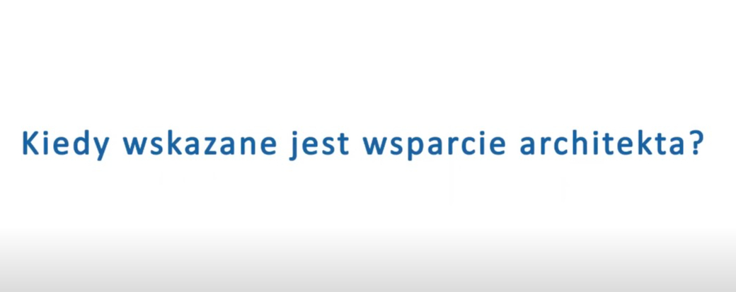 Kiedy wskazane jest wsparcie architekta?