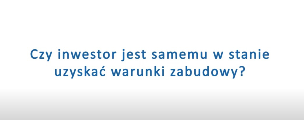 Czy inwestor jest w stanie samemu uzyskać warunki zabudowy?