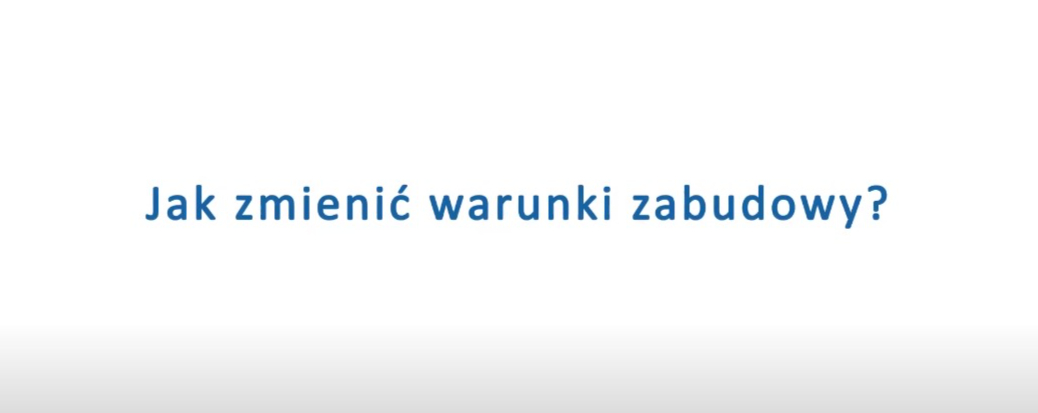Jak zmienić warunki zabudowy?