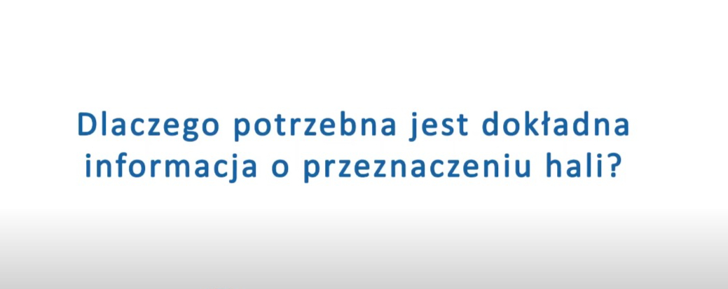 Dlaczego potrzebna jest dokładna informacja o przeznaczeniu hali? 